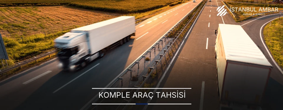 İstanbul Komple Yük Ambar Firmaları