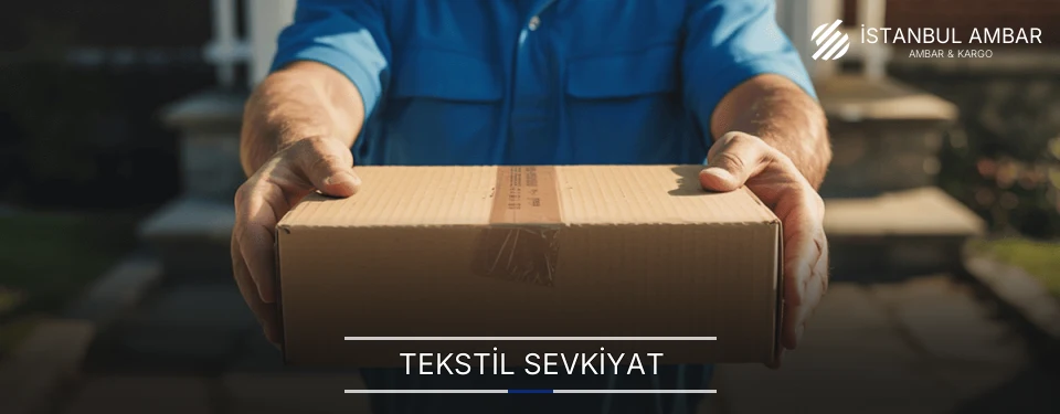 İstanbul Tekstil Sevkiyat Ambar Firmaları