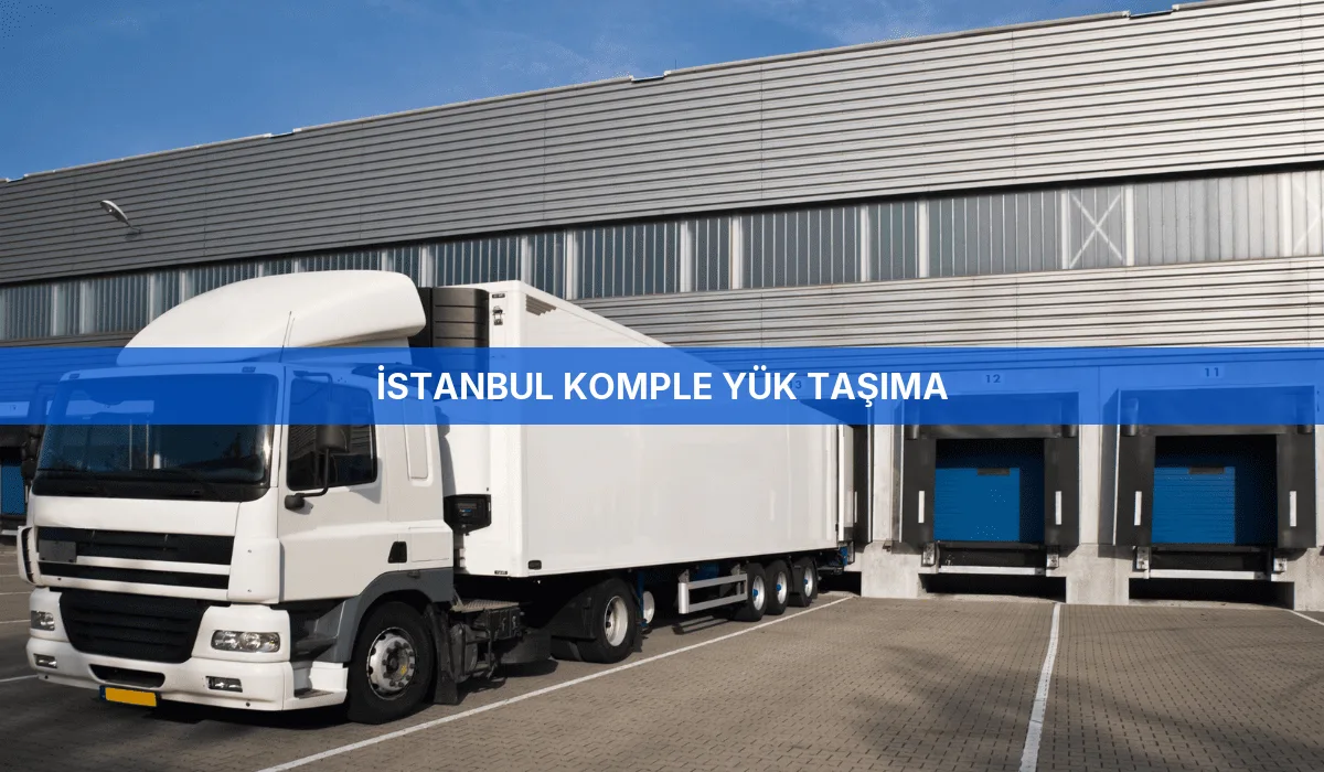 İstanbul Komple Yük Taşıma